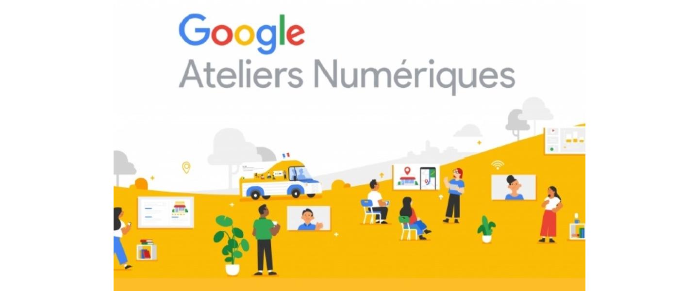 google ateliers numeriques